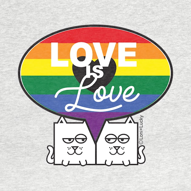 Love is Love Loni by gallerynadine